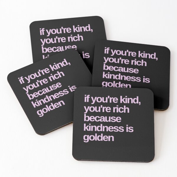 Item preview, If You're Kind You're Rich Kindness is Golden designed and sold by Shujii.