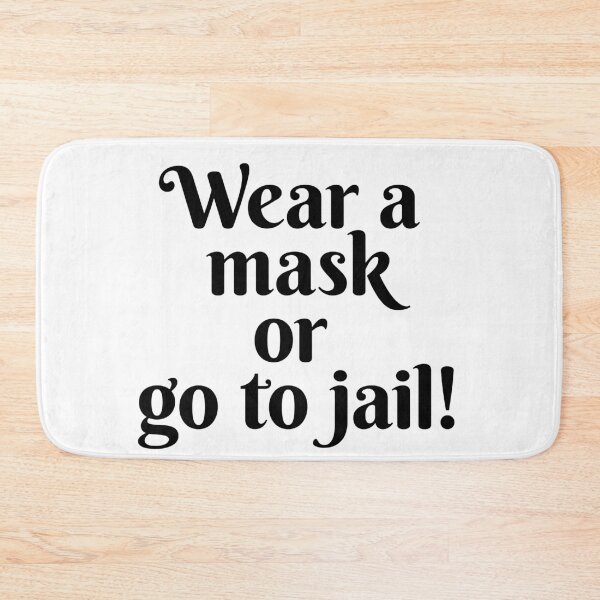Item preview, Wear a mask or go to jail! designed and sold by greatnorris.