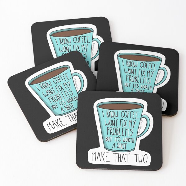 Item preview, Coffee won't fix my problems, but it's worth a shot. Make that two. designed and sold by AMsArtStudio.