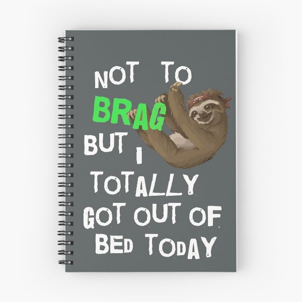 Item preview, Not To Brag But I Totally Got Out Of Bed Today Sloth designed and sold by SharpThreadZ.
