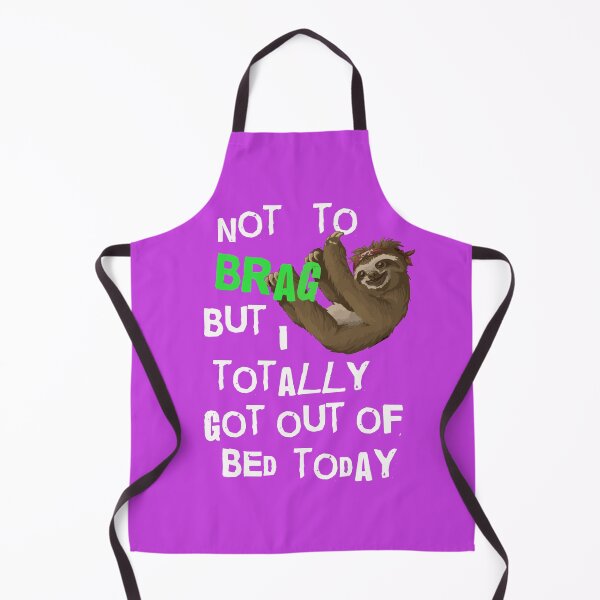 Item preview, Not To Brag But I Totally Got Out Of Bed Today Sloth designed and sold by SharpThreadZ.