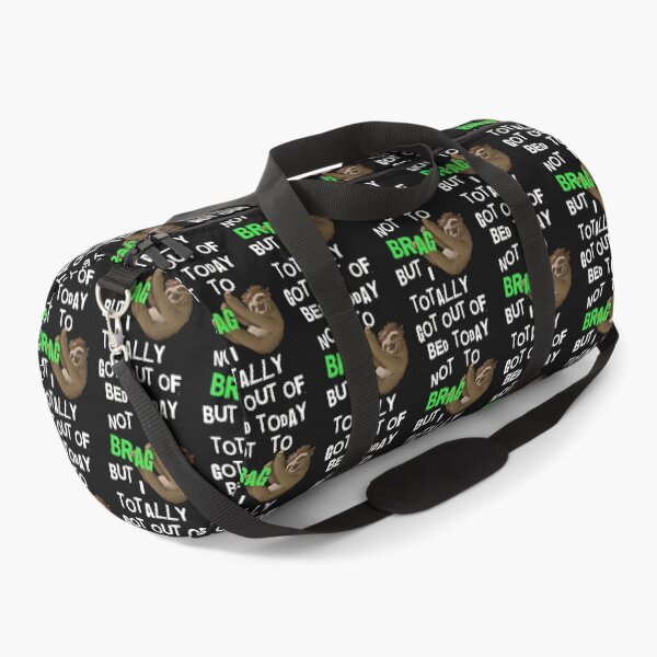 Item preview, Not To Brag But I Totally Got Out Of Bed Today Sloth designed and sold by SharpThreadZ.