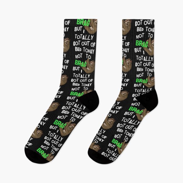 Item preview, Not To Brag But I Totally Got Out Of Bed Today Sloth designed and sold by SharpThreadZ.