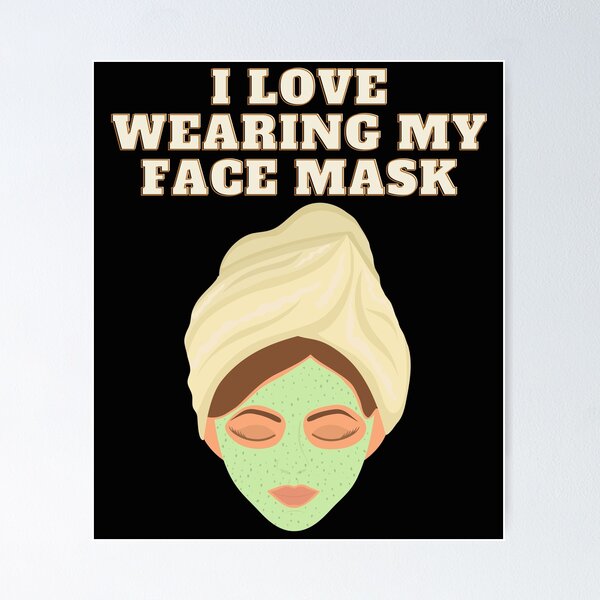 Item preview, I love wearing my face mask, Face mask, covid 19, corona, coronavirus, quarantine, social distancing, virus, designed and sold by bimmer325.
