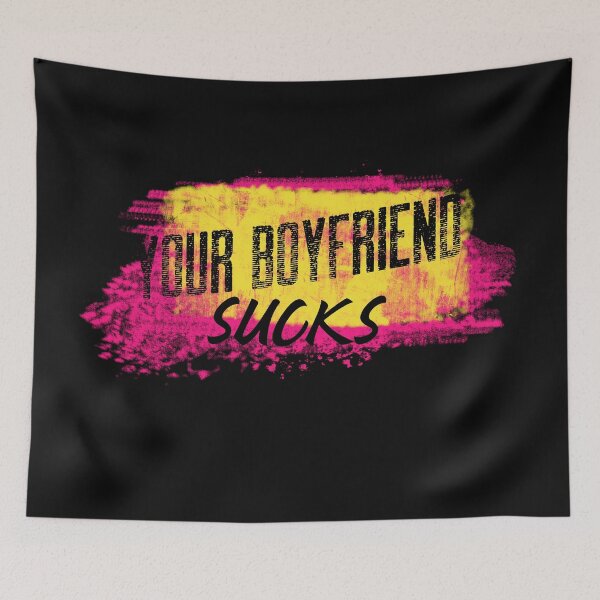Item preview, Your Boyfriend Sucks  designed and sold by Rcasadesign.
