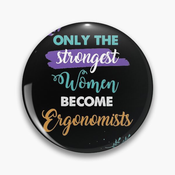 Item preview, Ergonomists gift only the strongest women become Ergonomists designed and sold by Custom365.