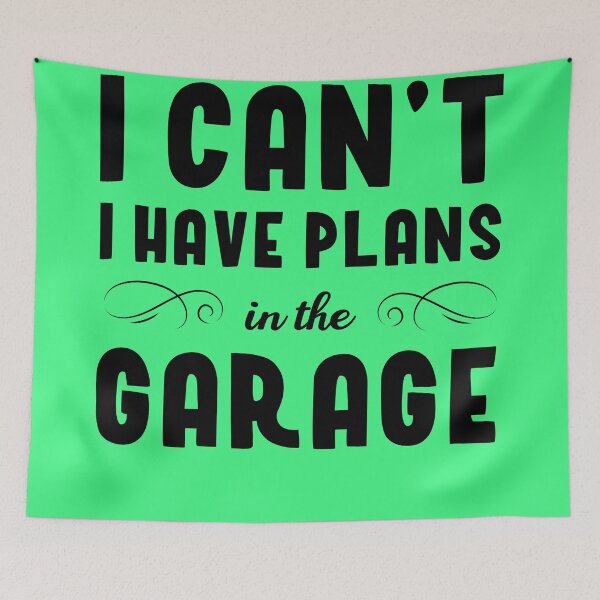 Item preview, Copy of i cant i have plans in the garage designed and sold by Drahmed.