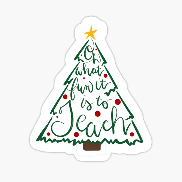 Oh What Fun It Is To Teach! Sticker