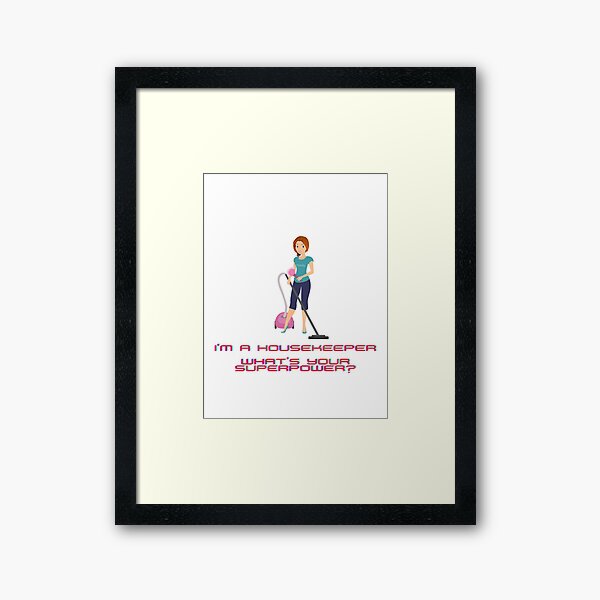 Item preview, Superhuman Housekeeper designed and sold by omorphiadesigns.