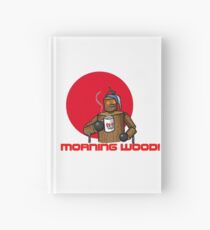 Good Morning Wood!!! Hardcover Journal