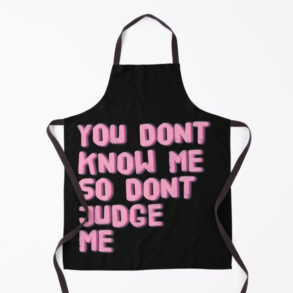 Item preview, You Don't Know Me So Don't Judge Me designed and sold by JirfHend.