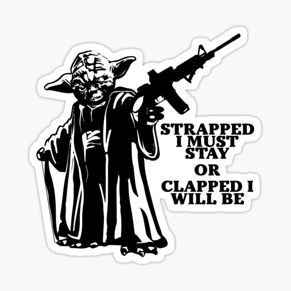 Strapped I Must Stay Sticker
