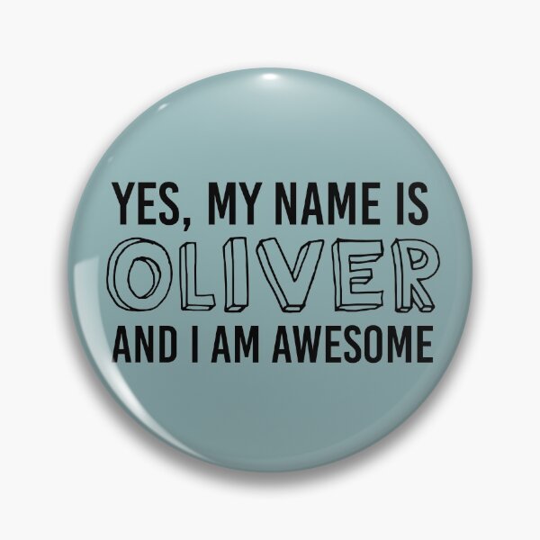 Item preview, Yes, My Name Is OLIVER and I Am AWESOME | babyRAGE Item #N00002 designed and sold by babyrage.