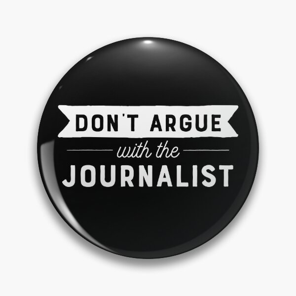 Item preview, Don't Argue With The Journalist designed and sold by teesaurus.