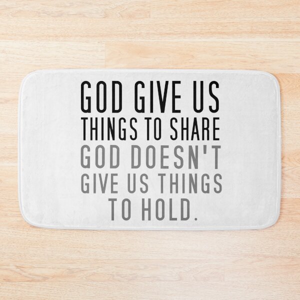 Item preview, God give us things to share God doesn't give us things to hold designed and sold by della95.