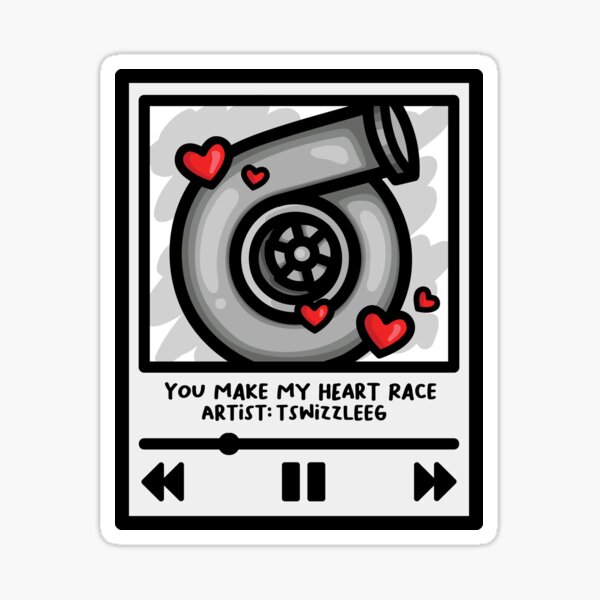 you-make-my-heart-race-sticker-for-sale-by-tswizzleeg-redbubble