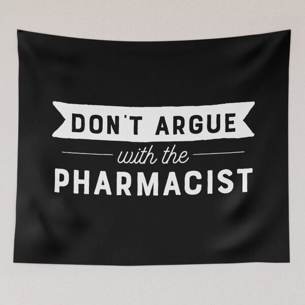 Item preview, Don't Argue With The Pharmacist designed and sold by teesaurus.