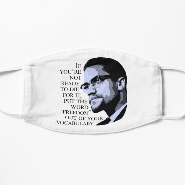 Malcolm X - 'If You're Not Ready to Die For It' Flat Mask