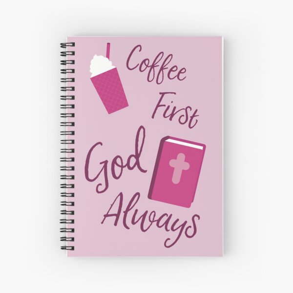 Coffee First God Always Spiral Notebook