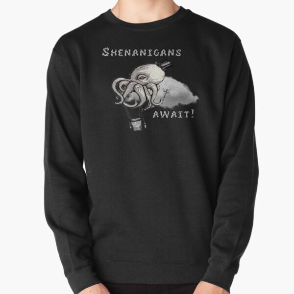 Shenanigans Await Pullover Sweatshirt
