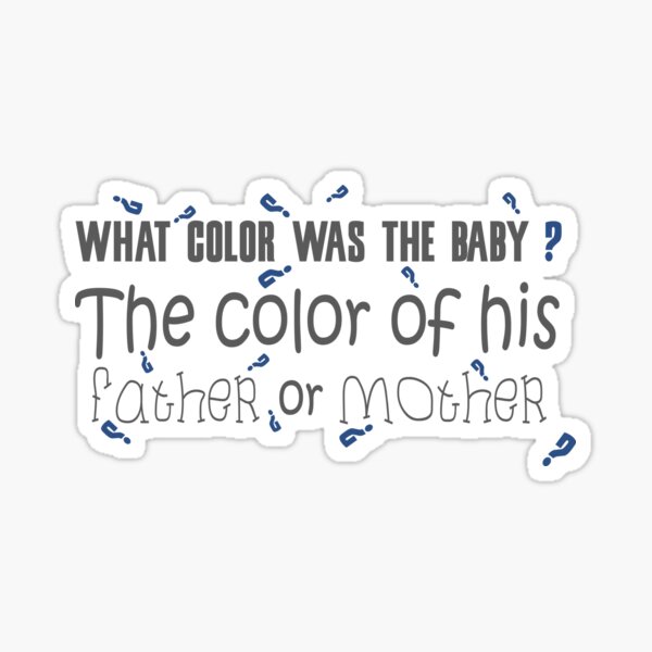 what-color-was-the-color-the-color-of-his-father-or-mother-funny