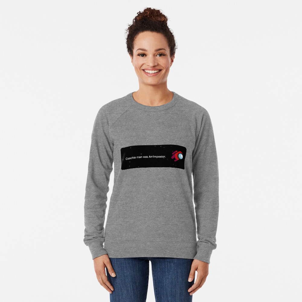 "Coochie Man Among Us Meme" Lightweight Sweatshirt by ...