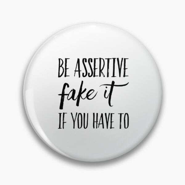 Item preview, Be assertive fake it if you have to designed and sold by TheAAShop.
