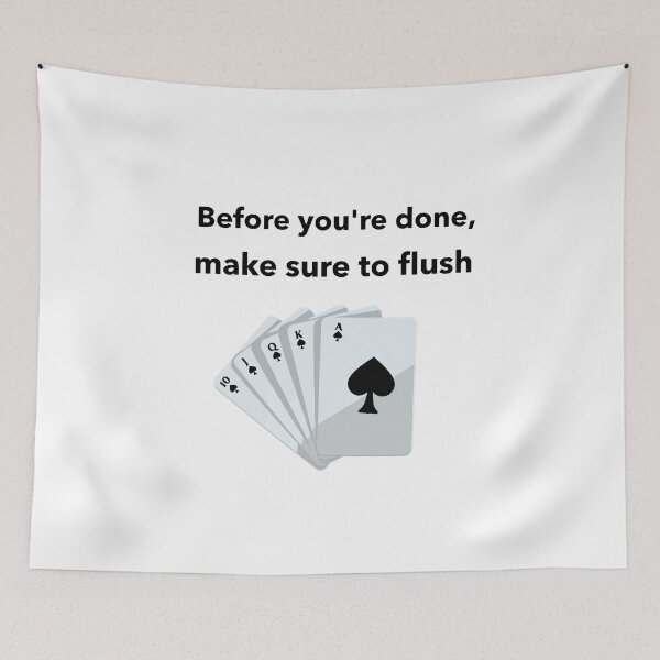 Item preview, Before you're done, make sure to flush designed and sold by jrenderos.