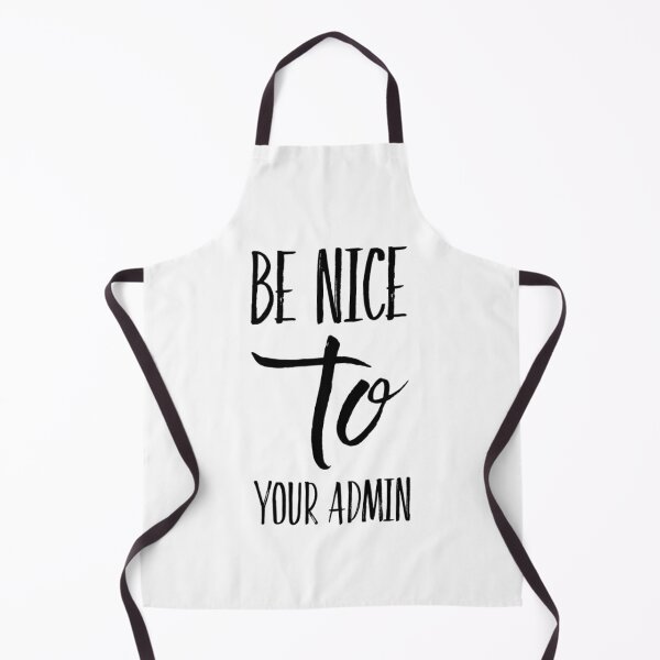 Item preview, Be Nice to Your Admin designed and sold by TheAAShop.
