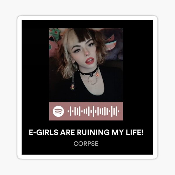 E Girls Are Ruining My Life Corpse Husband Sticker By Oceanhearted Redbubble