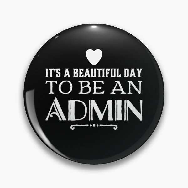Item preview, It's a beautiful day to be an admin designed and sold by TheAAShop.