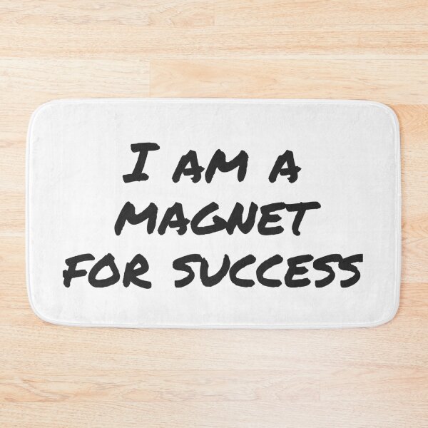 Item preview, I am a Magnet for Success  designed and sold by DuchessPier.