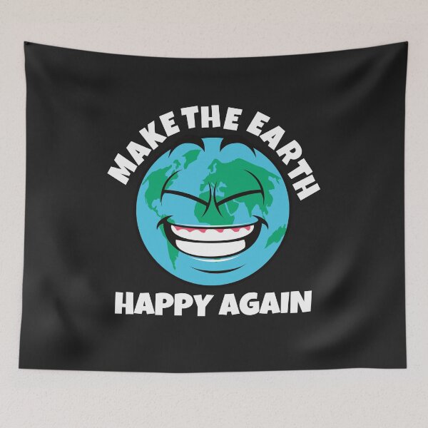 Item preview, Make the earth happy again designed and sold by MohitJain1109.