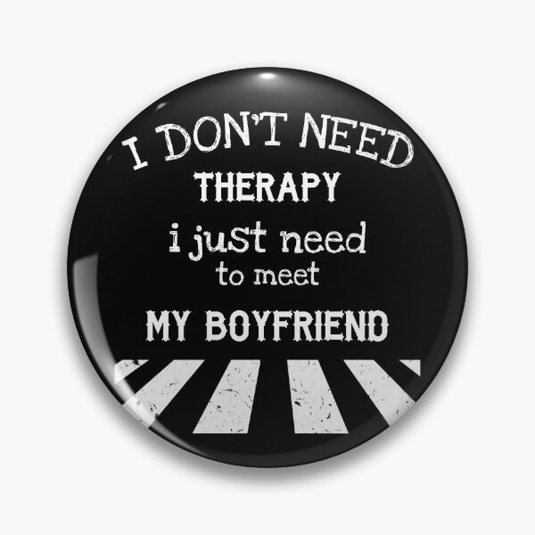 Item preview, i don't need therapy i just need to meet my boyfriend  designed and sold by BAYIDESIGNER.