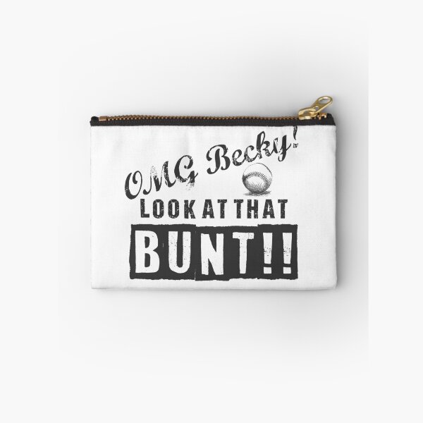 Item preview, OMG Becky! Look at that BUNT! designed and sold by bball-is-life.