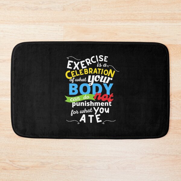 Item preview, Exercise Is A Celebration Of What Your Body Can Do, Not Punishment For What You Ate designed and sold by leBoosh-Designs.