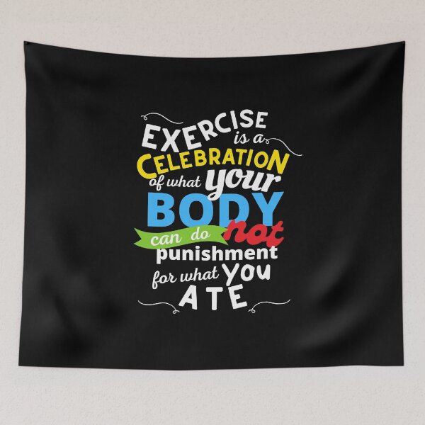 Item preview, Exercise Is A Celebration Of What Your Body Can Do, Not Punishment For What You Ate designed and sold by leBoosh-Designs.