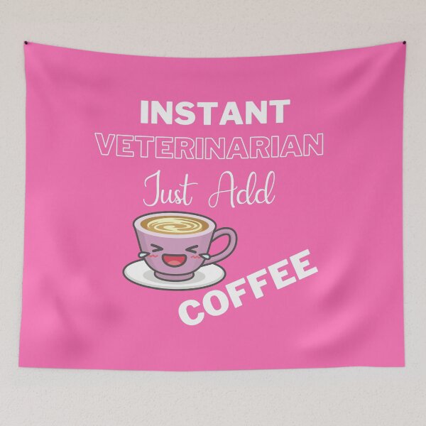 Item preview, Instant Veterinarian Just Add Coffee On Pink | Instant People designed and sold by SerendipityNow.