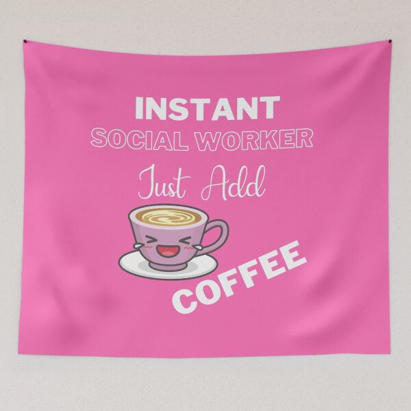 Item preview, Instant Social Worker Just Add Coffee On Pink | Instant People designed and sold by SerendipityNow.