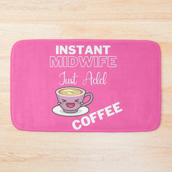 Item preview, Instant Midwife Just Add Coffee On Pink | Instant People designed and sold by SerendipityNow.