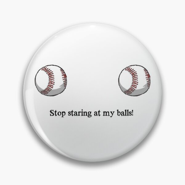 Item preview, Stop staring at my balls! designed and sold by bball-is-life.