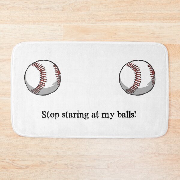 Item preview, Stop staring at my balls! designed and sold by bball-is-life.