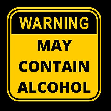 Artwork thumbnail, Warning Sign :May Contain Alcohol by kenadams403