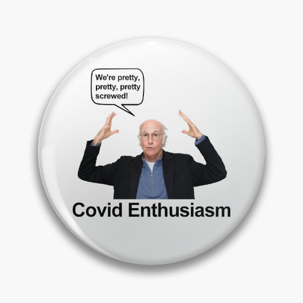 Item preview, Curb Your Enthusiasm - Covid Enthusiasm designed and sold by Orcsome Originals.