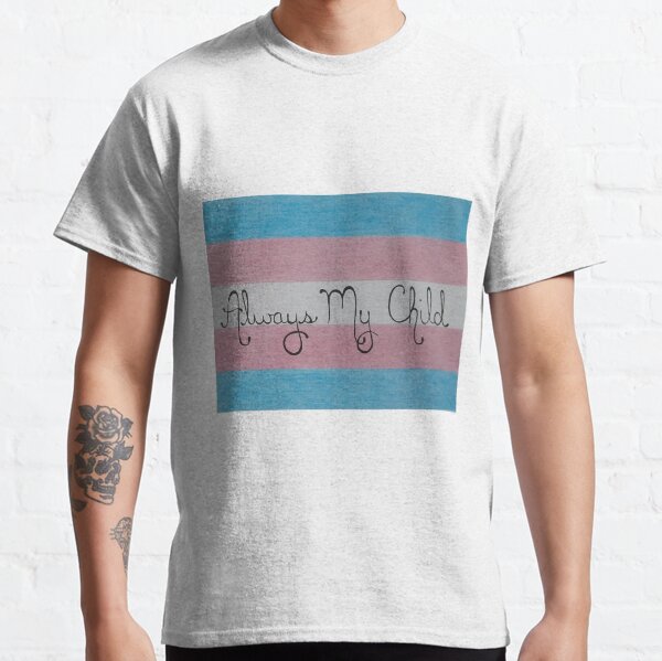 Proud of My Trans Child Classic T-Shirt