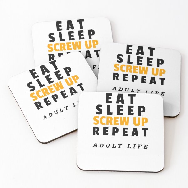Item preview, eat_sleep_screwup_repeat designed and sold by AdultHumourTees.