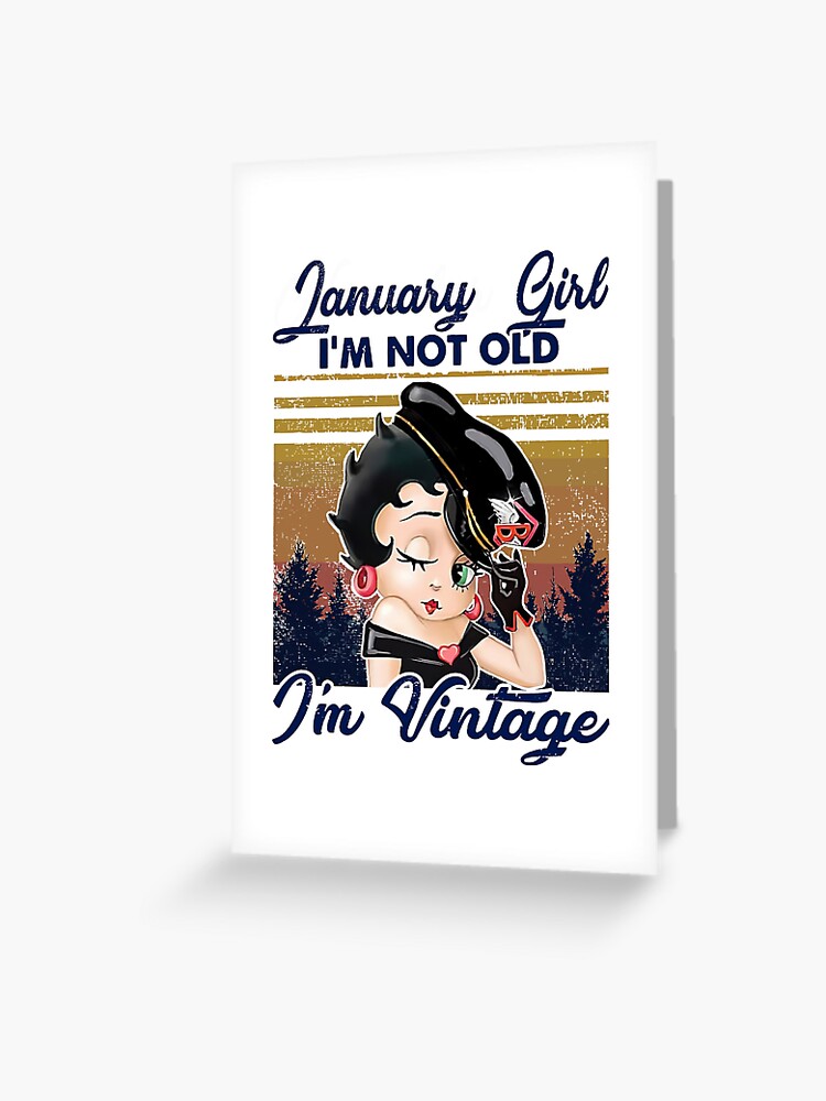 January girl im not old im vintage birthday funny gift Greeting