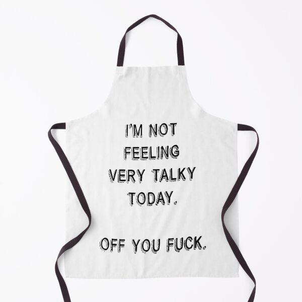 Item preview, I'm not feeling very talky today Off you fck designed and sold by AmysSanders.
