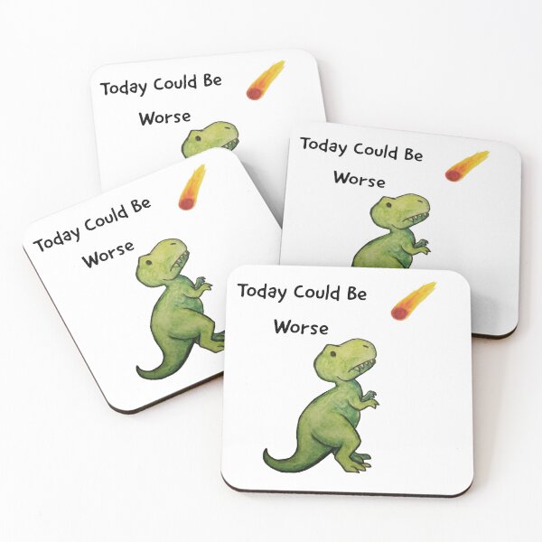 Item preview, Today Could Be Worse designed and sold by JurassicParkans.