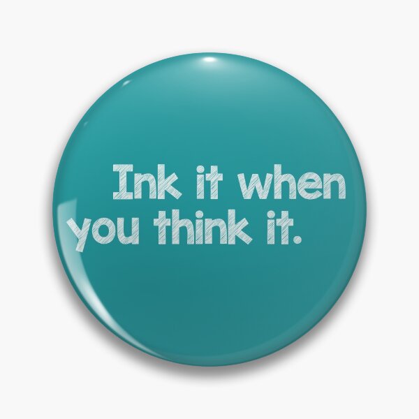 Item preview, Ink it when you think it designed and sold by Inspireaglow.